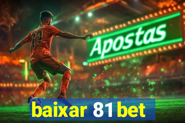 baixar 81 bet